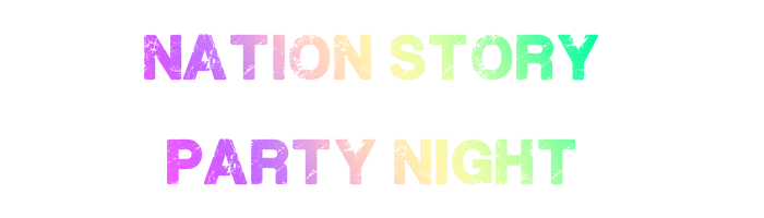 545111633_Nationstorypartynight.png.359e21ba4fa834439aa0c51cf88d56f2.png